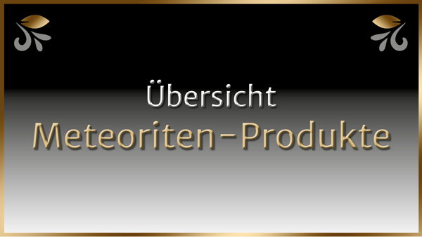 Übersicht Meteoriten-Produkte